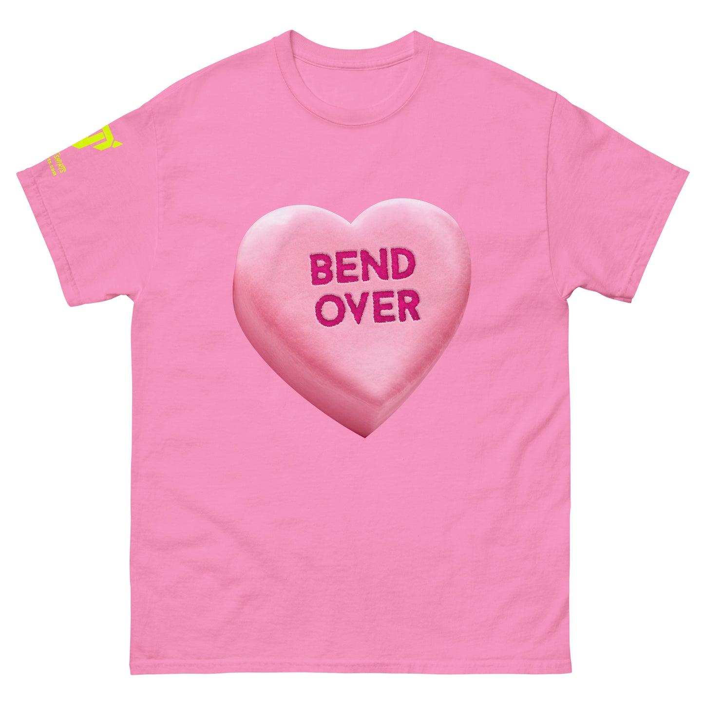 BEND OVER - Pink - Raunchy Valentine Candy Heart Unisex classic tee