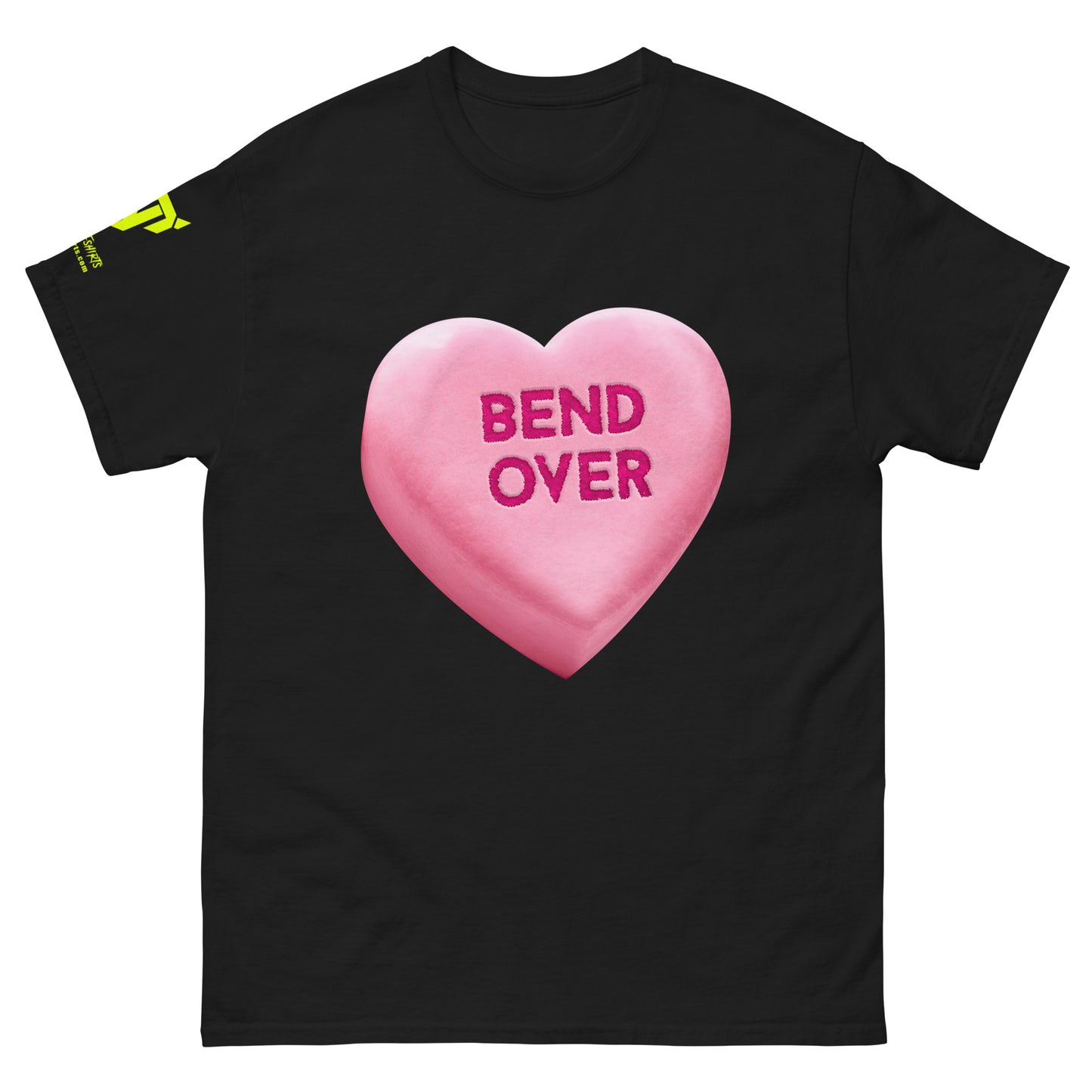 BEND OVER - Pink - Raunchy Valentine Candy Heart Unisex classic tee