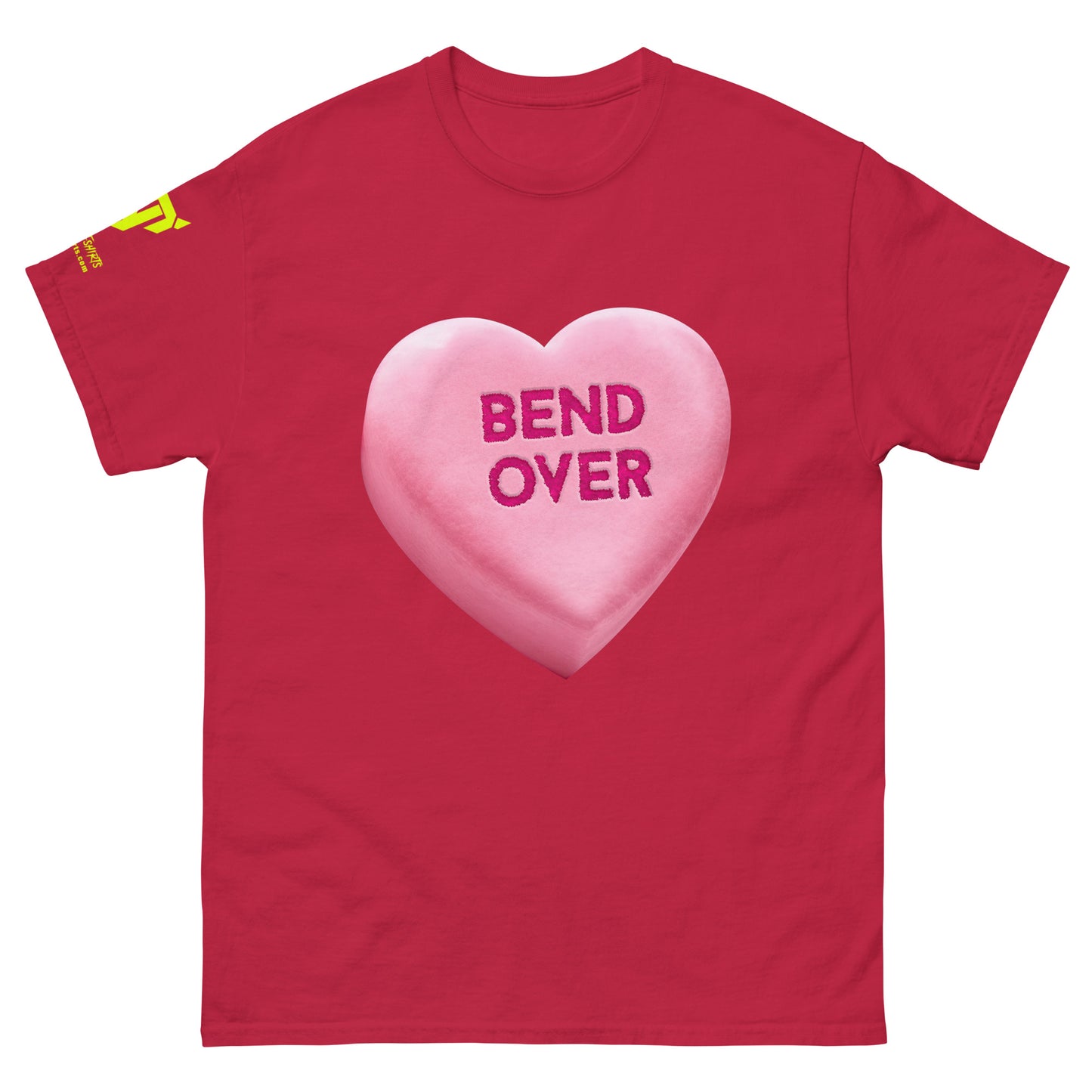 BEND OVER - Pink - Raunchy Valentine Candy Heart Unisex classic tee