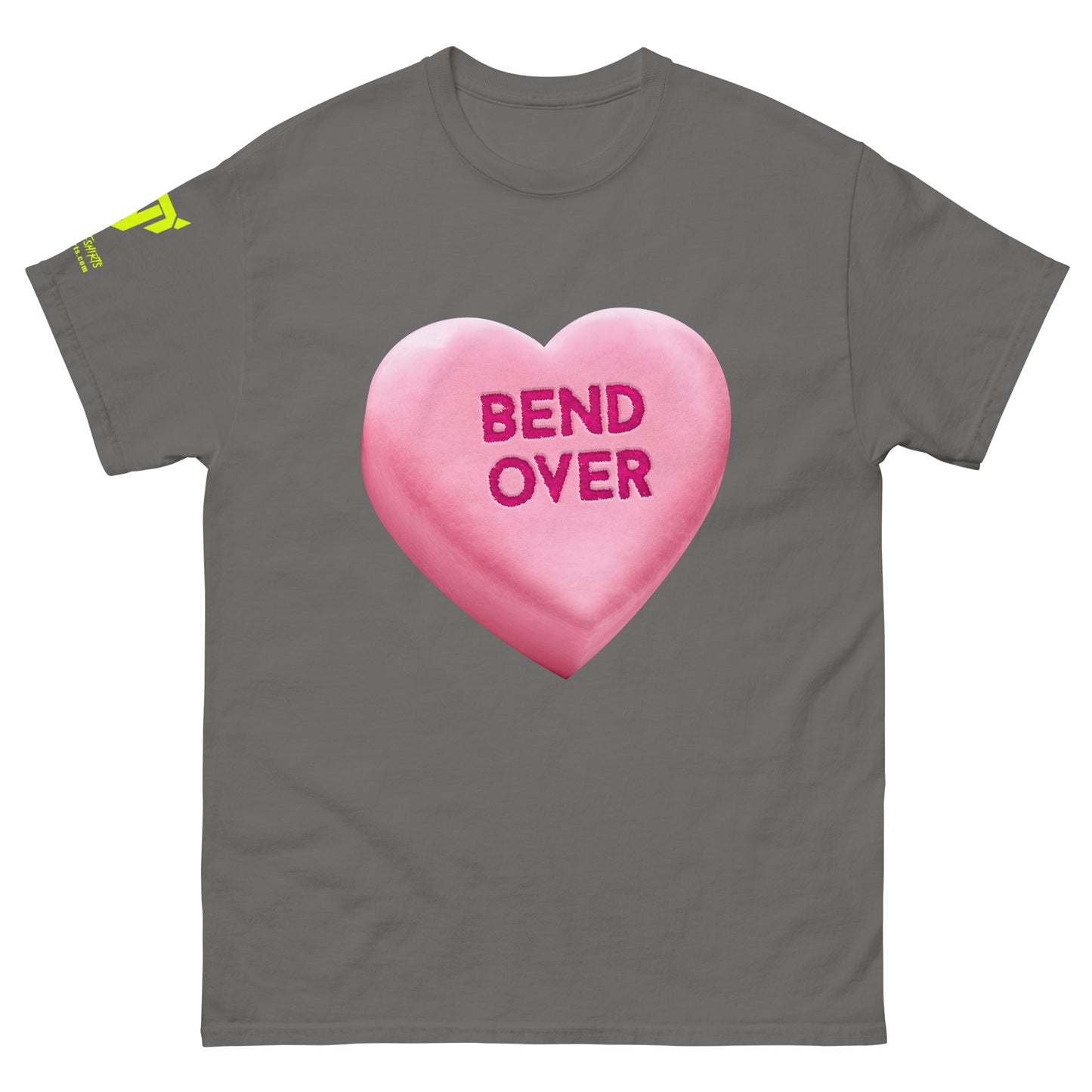 BEND OVER - Pink - Raunchy Valentine Candy Heart Unisex classic tee