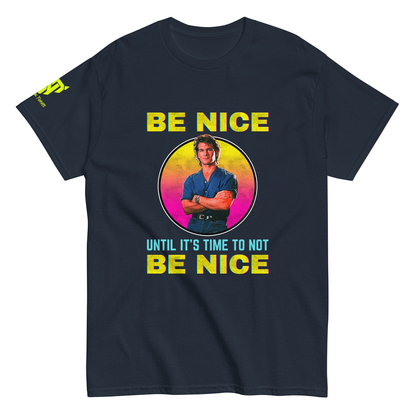 'Be Nice Until It's Time To Not Be Nice' Retro Unisex T-shirt