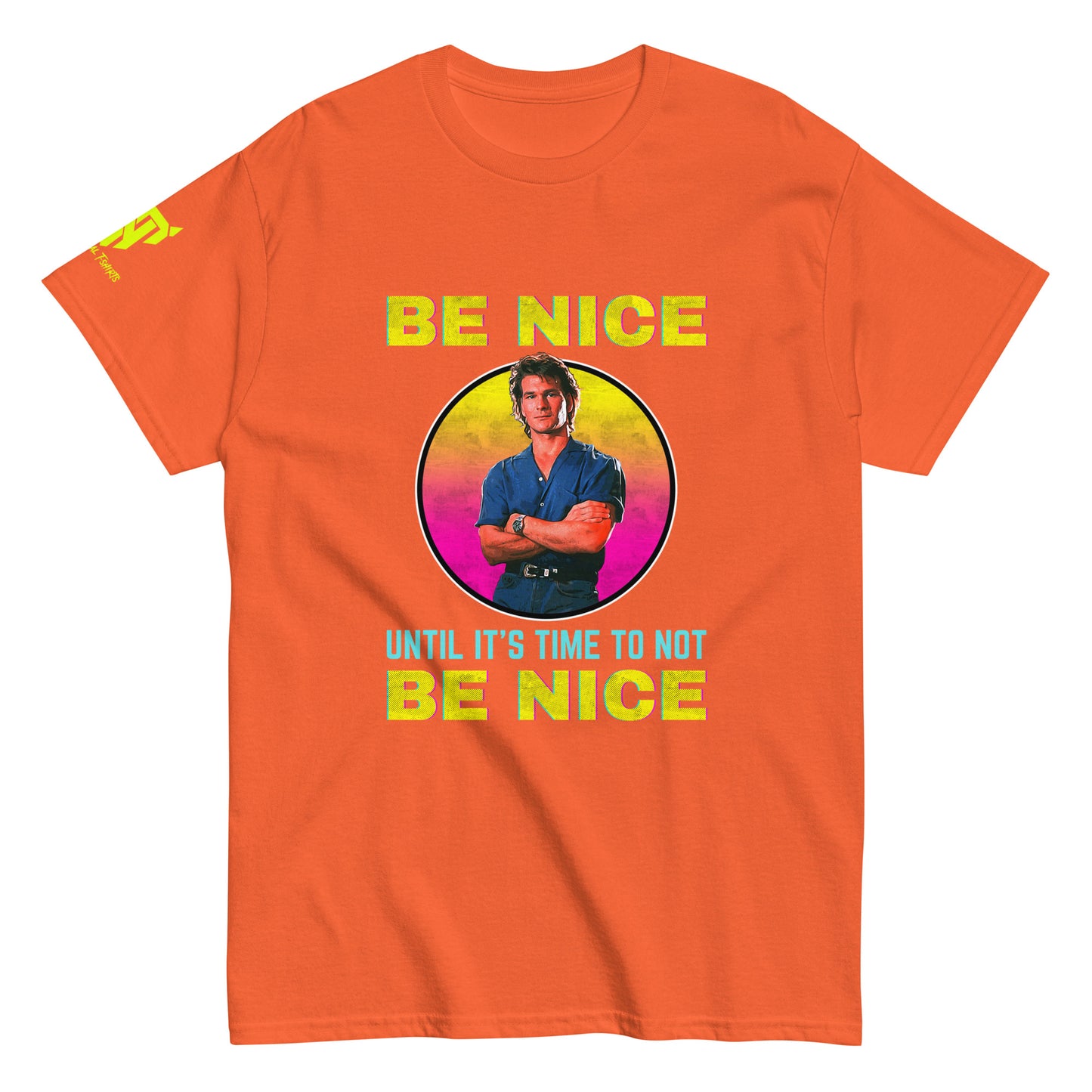 'Be Nice Until It's Time To Not Be Nice' Retro Unisex T-shirt