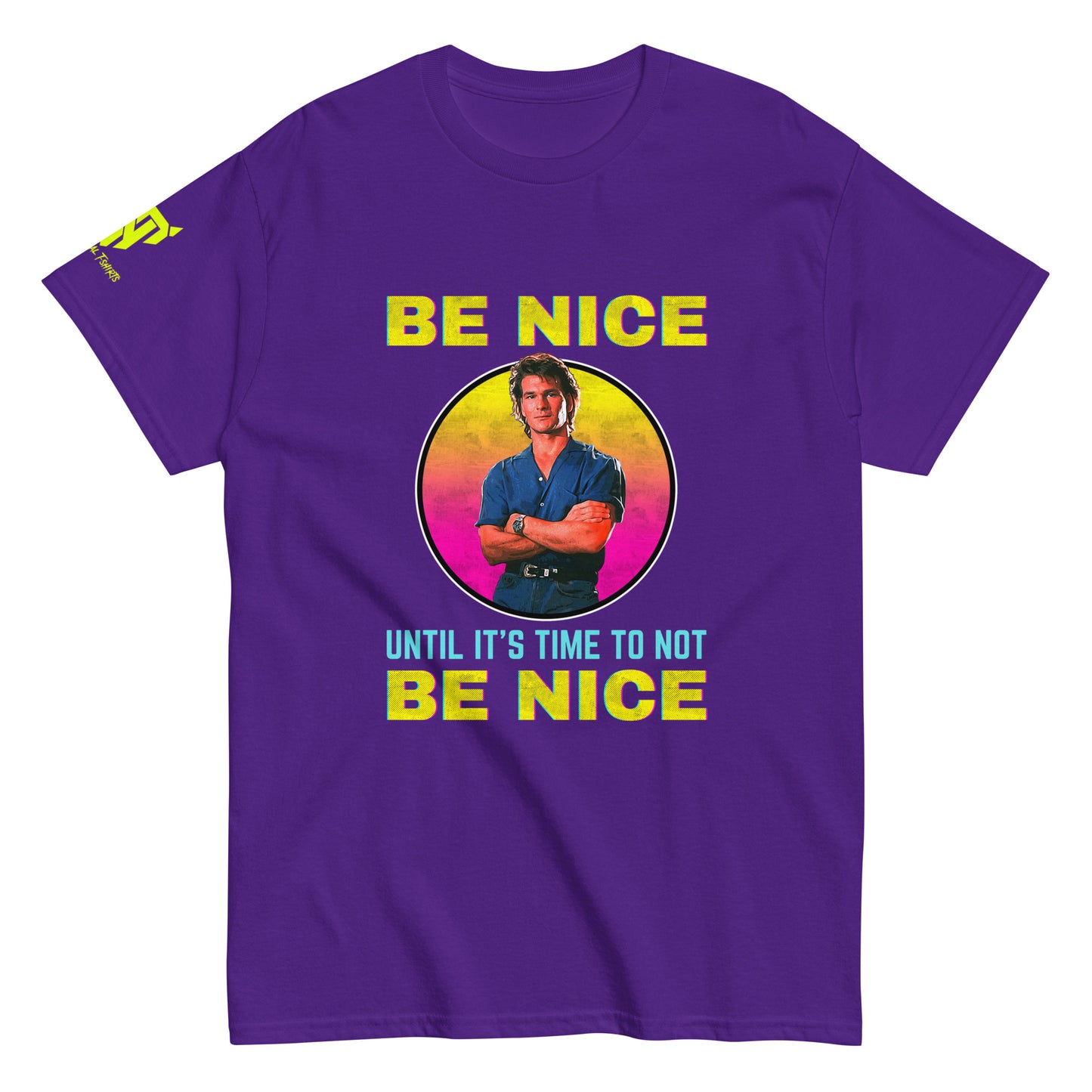 'Be Nice Until It's Time To Not Be Nice' Retro Unisex T-shirt