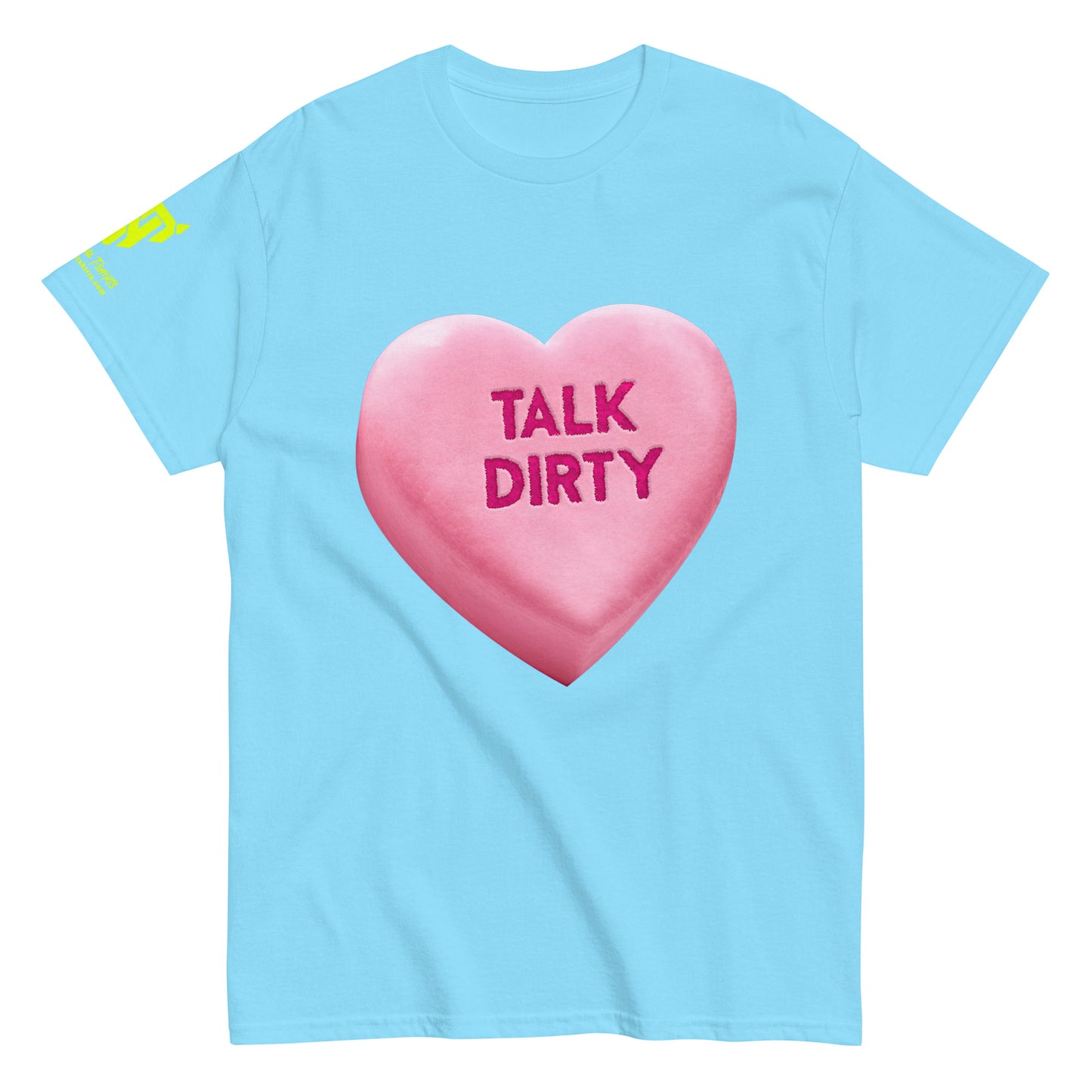 TALK DIRTY - Pink - Raunchy Valentine Candy Heart Unisex classic tee