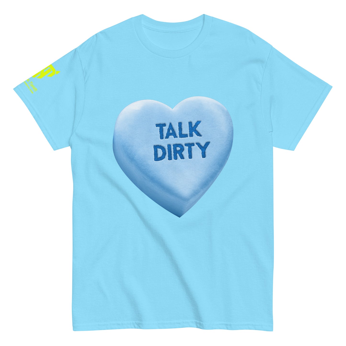 TALK DIRTY - Blue - Raunchy Valentine Candy Heart Unisex classic tee