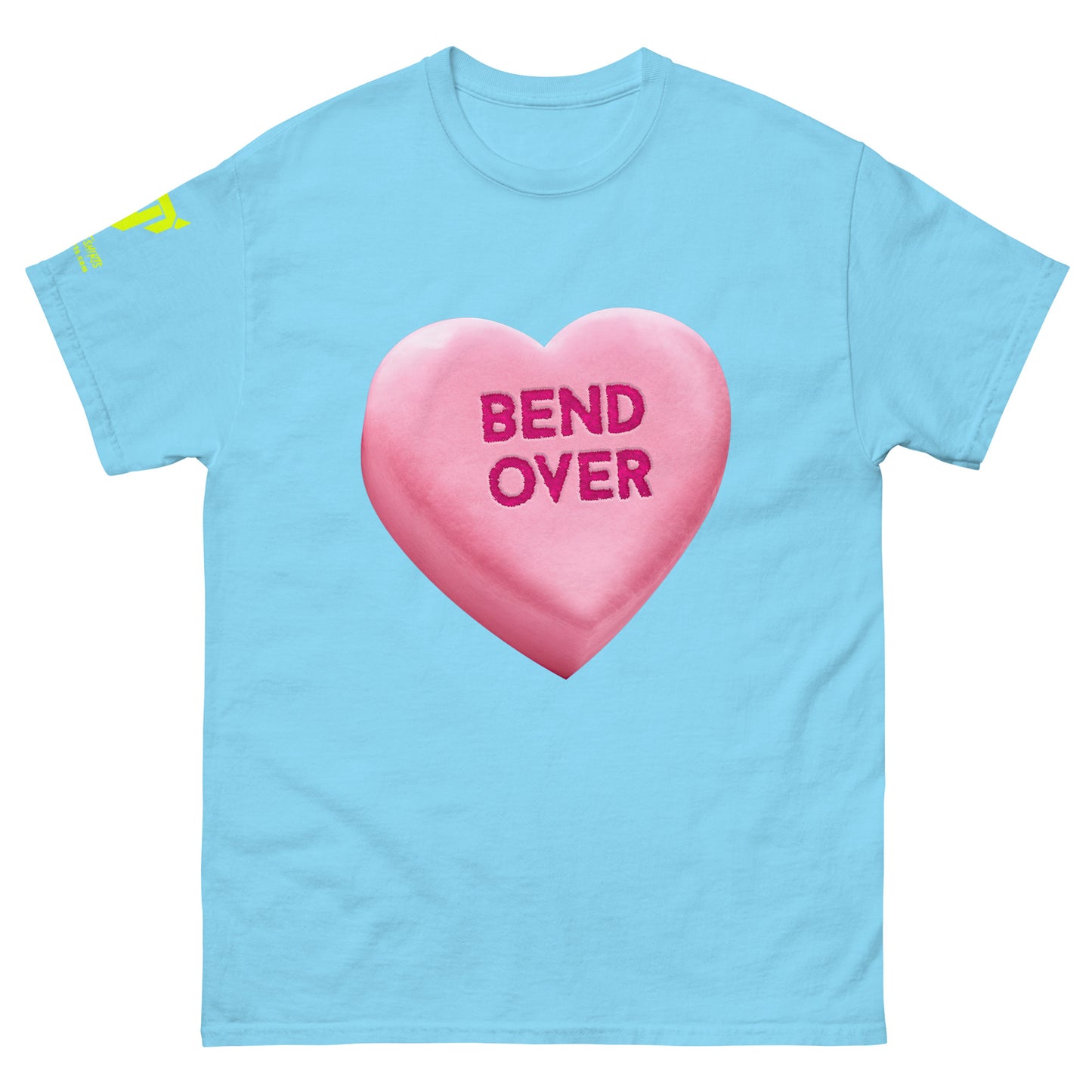 BEND OVER - Pink - Raunchy Valentine Candy Heart Unisex classic tee